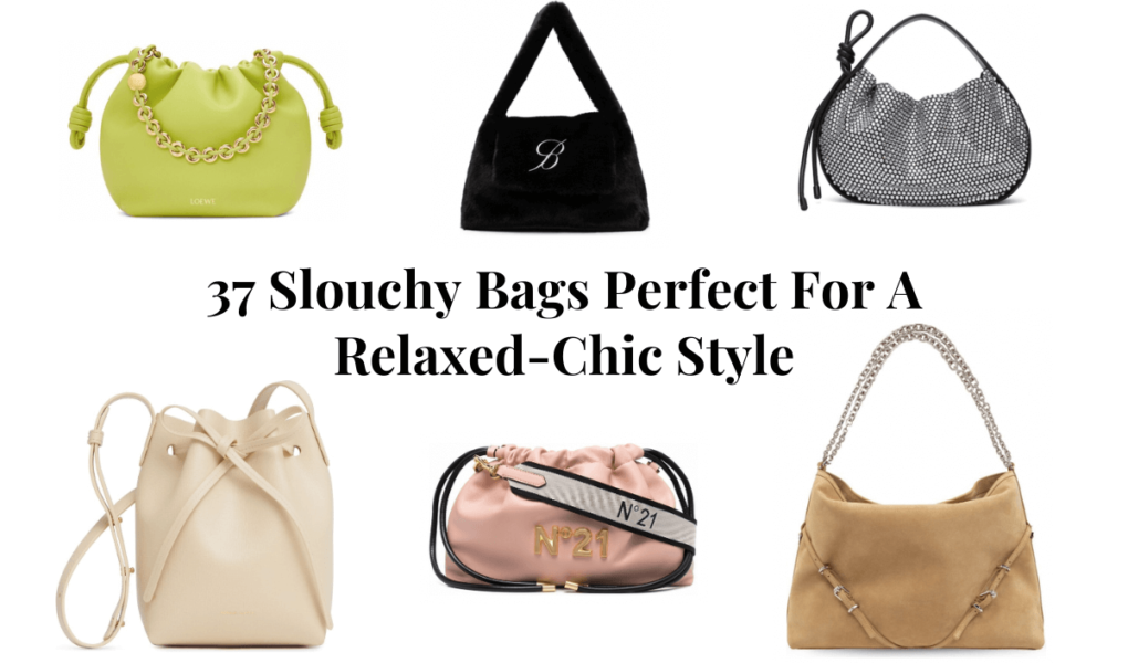 37 Slouchy Bags Perfect For A Relaxed-Chic Style | Nomade & Mode