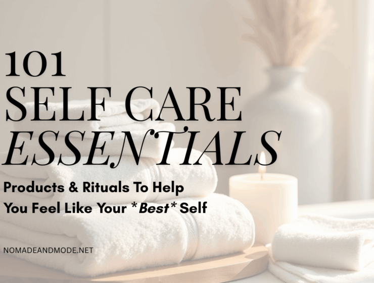 Self Care Essentials: 101 Products & Rituals To Feel Your Best | Nomade & Mode